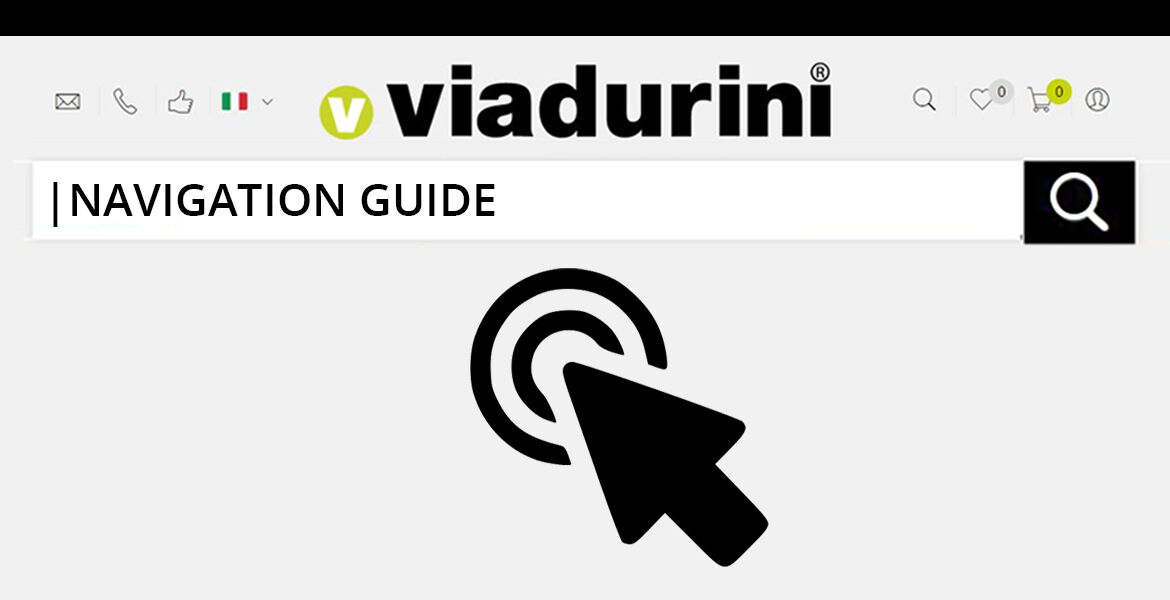 Come Ricercare i Prodotti che Soddisfino le tue Esigenze sul nostro Sito - Guida alla Navigazione